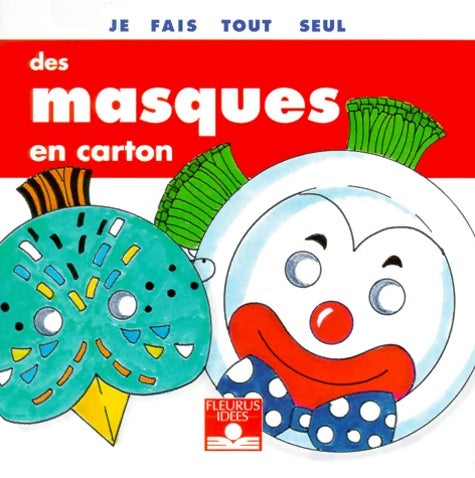 Livrenpoche : Je fais tout seul des masques en carton - Isabelle Bochot - Livre