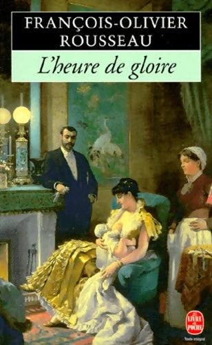 Livrenpoche : L'heure de gloire - François-Olivier Rousseau - Livre