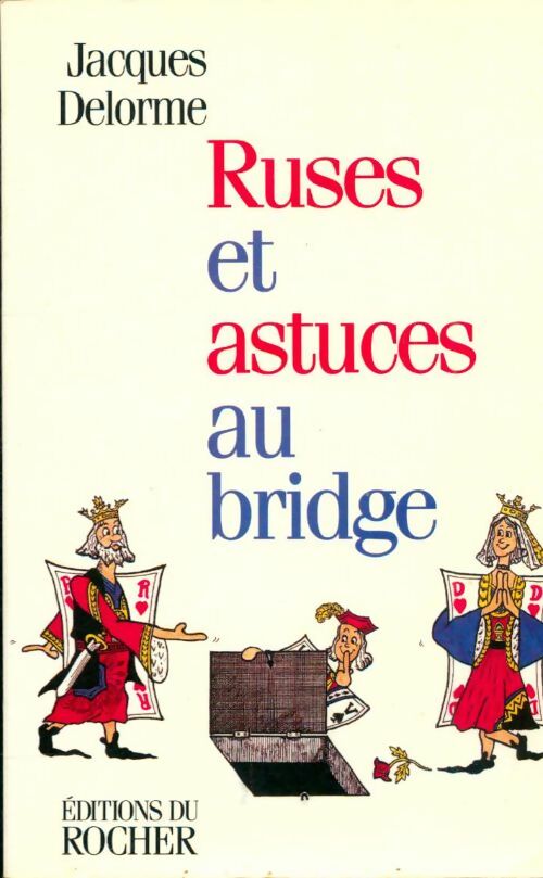 Livrenpoche : Apprendre seul le jeu de la carte Tome IV : Ruses et astuces au bridge - Jacques Delorme - Livre