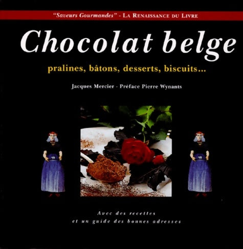 Livrenpoche : Chocolat belge pralines bâtons desserts biscuits - Jacques Mercier - Livre