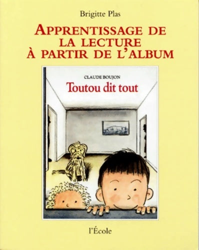 Livrenpoche : Apprentissage de la lecture à partir de toutou dit tout - Brigitte Plas - Livre