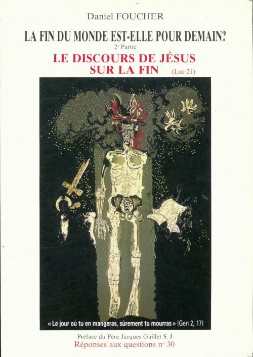 Livrenpoche : La fin du monde est-elle pour demain Tome II : Le discours de jésus sur la fin - Daniel Foucher - Livre