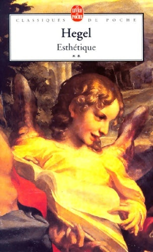 Livrenpoche : Esthétique Tome II - Hegel G. W. F. - Livre