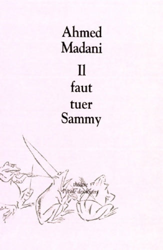 Livrenpoche : Il faut tuer Sammy - Ahmed Madani - Livre
