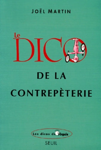 Livrenpoche : Le dico de la contrepèterie - Joël Martin - Livre