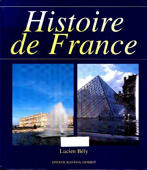 Livrenpoche : Histoire de France - Lucien Bély - Livre