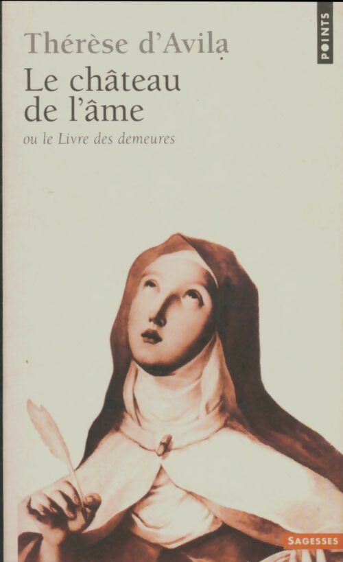 Livrenpoche : Le château de l'âme ou le livre des demeures - Sainte Thérèse D'avila - Livre