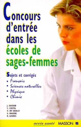 Livrenpoche : Concours d'entrée dans les écoles de sage-femmes. Sujets et corrigés - Jacqueline Gassier - Livre