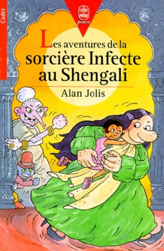 Livrenpoche : Les aventures de la sorcière infecte au Shengali - Alan Jolis - Livre