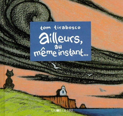 Livrenpoche : Ailleurs au même instant - Tom Tirabosco - Livre