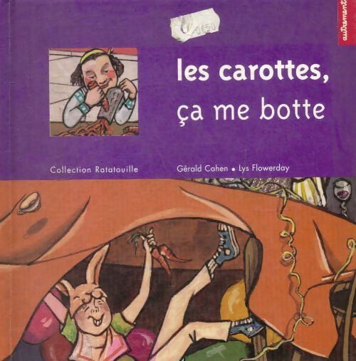 Livrenpoche : Les carottes ça me botte - Lys Flowerday - Livre