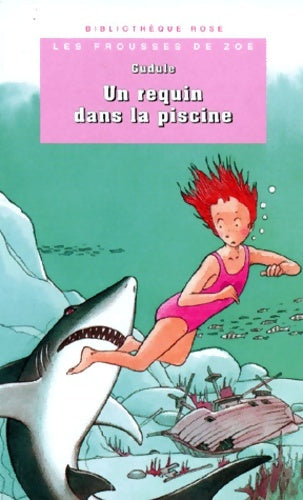 Livrenpoche : Un requin dans la piscine - Gudule - Livre