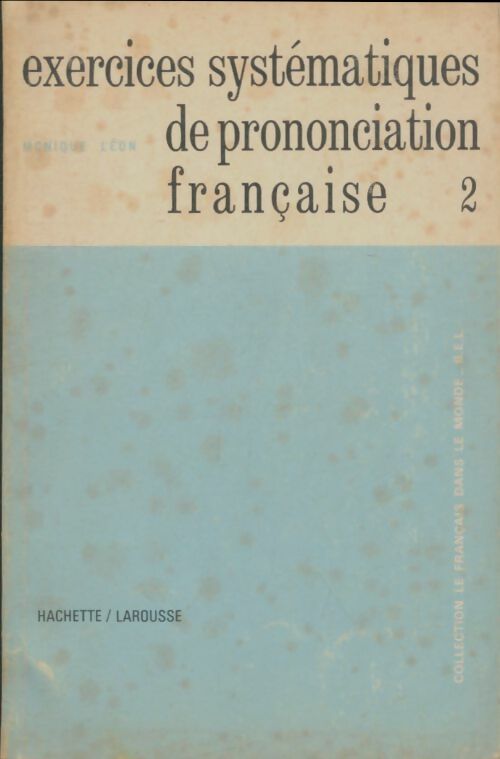 Livrenpoche : Exercices systématiques de prononciation française Tome II - Monique Léon - Livre