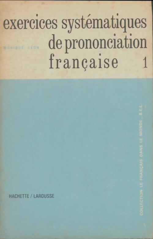 Livrenpoche : Exercices systématiques de prononciation française Tome I - Monique Léon - Livre