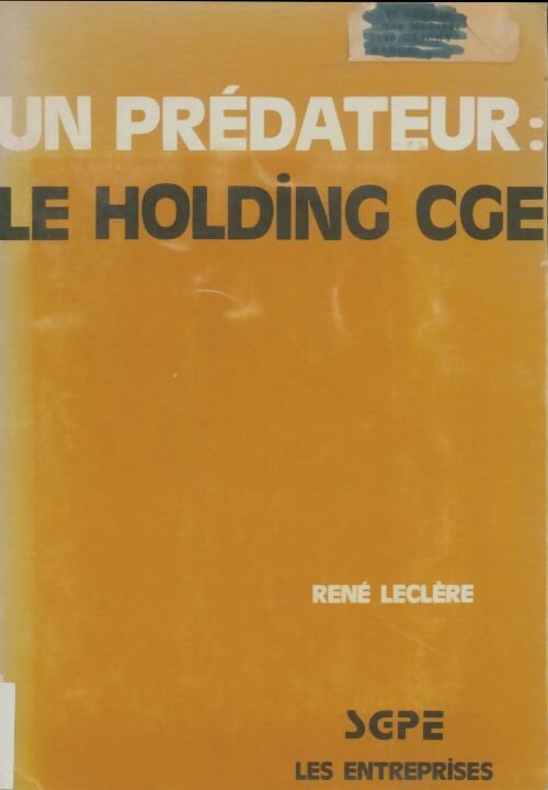 Livrenpoche : Un prédateur : Le holding CGE - René Leclère - Livre