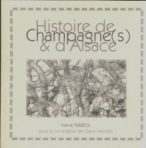 Livrenpoche : Histoire de Champagne & d'Alsace - Hervé Ferréol - Livre