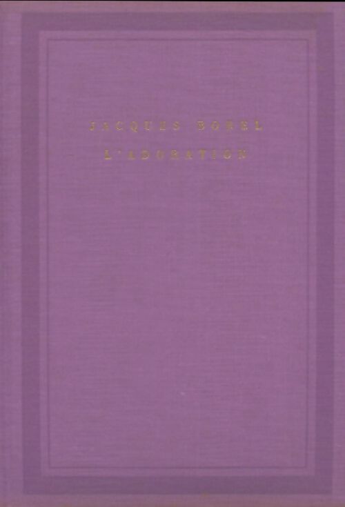 Livrenpoche : L'adoration - Jacques Borel - Livre