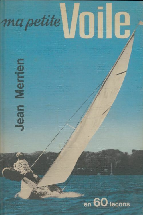 Livrenpoche : Ma petite voile en 60 leçons - Jean Merrien - Livre