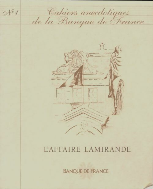 Livrenpoche : Cahiers anecdotiques de la Banque de France N°1 : L'affaire Lamirande ou la caissier infidèle. - Jean Roman - Livre