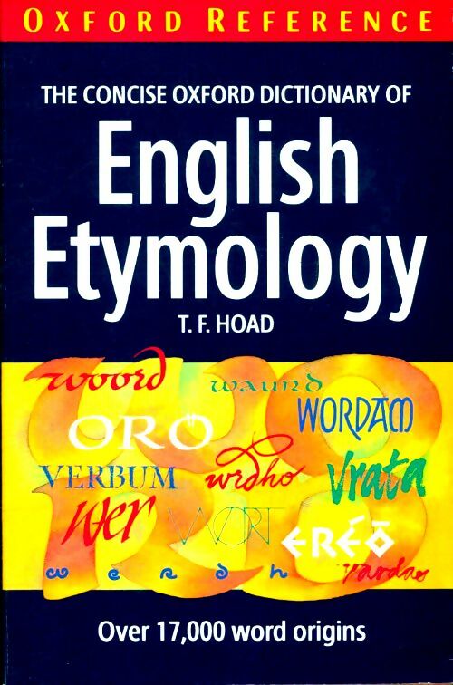 The concise Oxford dictionary of english etymology - T. F. Hoad -  Oxford University GF - Livre