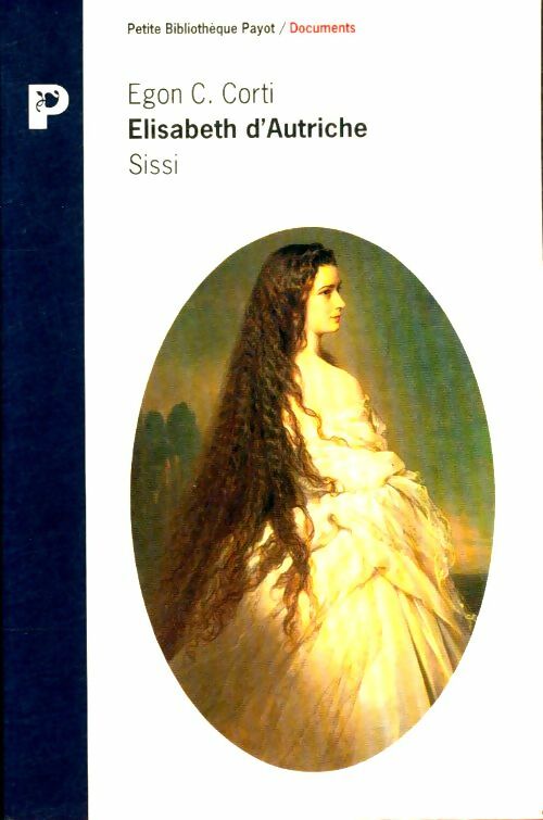 Livrenpoche : Elisabeth d'Autriche, Sissi - Egon Caesar Corti - Livre