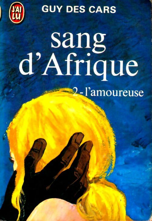 Livrenpoche : Sang d'Afrique Tome Ii : L'amoureuse - Guy Des Cars - Livre