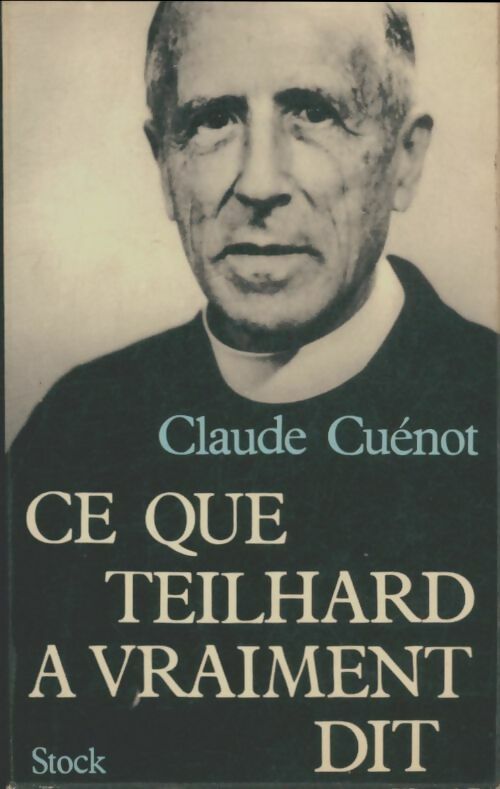 Livrenpoche : Ce que Teilhard a vraiment dit - Claude Cuénot - Livre