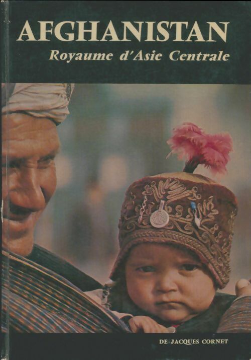 Livrenpoche : Afghanistan royaume d'Asie centrale - Jacques Cornet - Livre