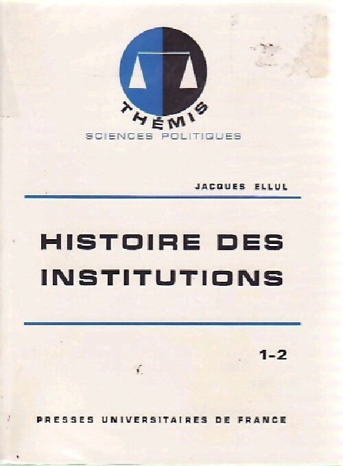 Livrenpoche : Histoire des institutions Tomes I et II : L'antiquité - Jacques Ellul - Livre