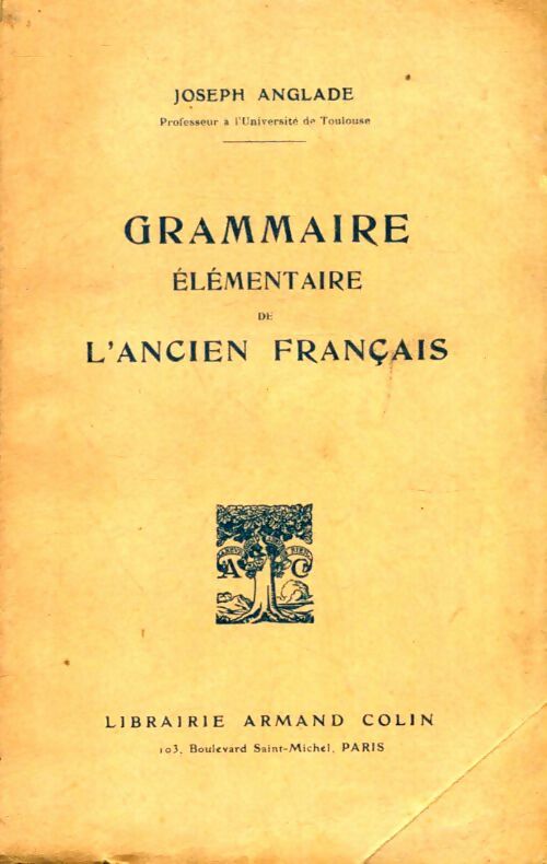 Livrenpoche : Grammaire élémentaire de l'ancien français - Joseph Anglade - Livre