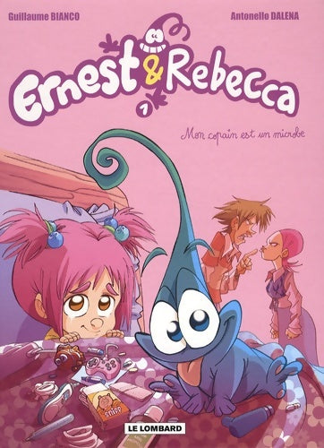 Livrenpoche : Ernest & Rebecca Tome I : Mon copain est un microbe - Antonello Dalena - Livre