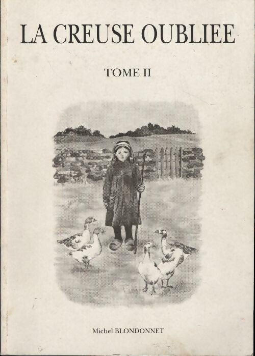 Livrenpoche : La Creuse oubliée Tome II - Marie Blondonnet-Maitrepierre - Livre