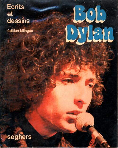 Livrenpoche : Ecrits et dessins - Bob Dylan - Livre