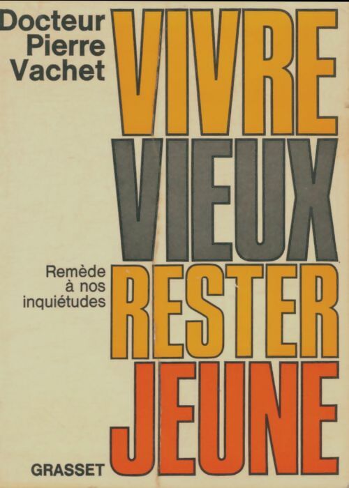 Livrenpoche : Vivre vieux rester jeune - Pierre Vachet - Livre