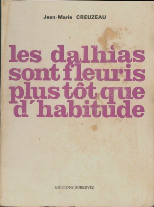 Livrenpoche : Les dalhias sont fleuris plus tôt que d'habitude - Jean-Marie Creuzeau - Livre