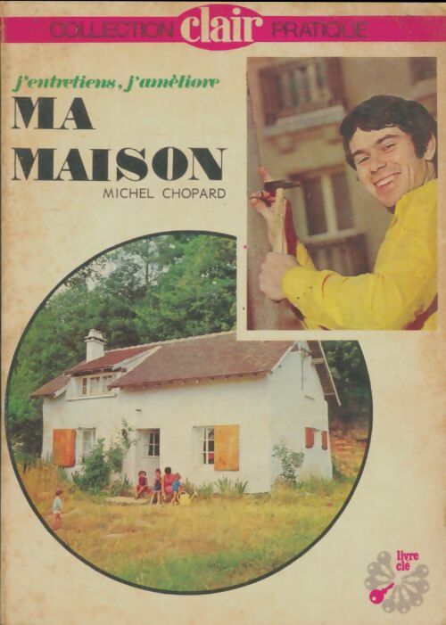 Livrenpoche : J'entretiens, j'améliore ma maison - Michel Chopard - Livre