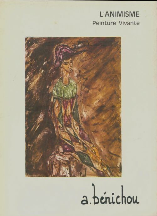 Livrenpoche : L'animisme peinture vivante - A Bénichou - Livre