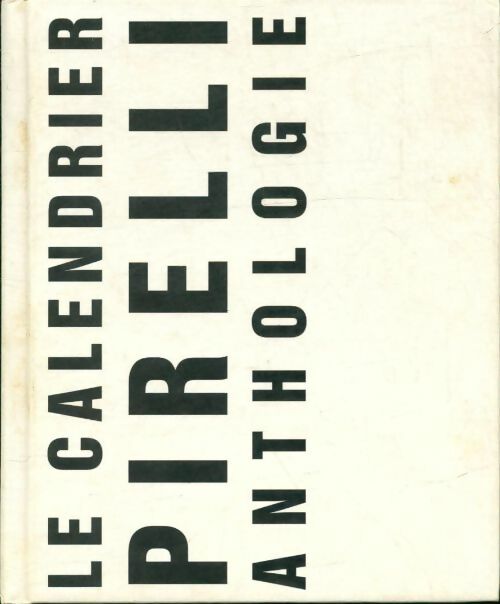 Livrenpoche : Le calendrier Pirelli anthologie - Collectif - Livre