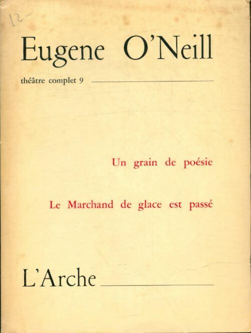 Livrenpoche : Théâtre complet Tome IX : Un grain de poésie / Le marchand de glace est passé - Eugene O'neill - Livre