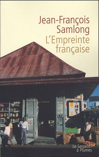 Livrenpoche : L'empreinte française - Jean-François Samlong - Livre