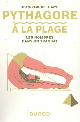 Livrenpoche : Pythagore à la plage : Les nombres dans un transat - Jean-Paul Delahaye - Livre
