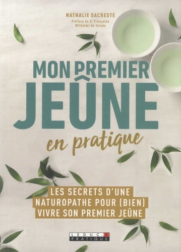 Livrenpoche : Mon premier jeûne en pratique : Les secrets d'une naturopath pour  vivire son premier jeune - Françoise Wilhelmi De Toledo - Livre