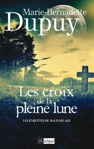 Livrenpoche : Les croix de la pleine lune - Marie-Bernadette Dupuy - Livre
