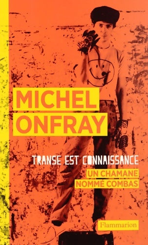 Livrenpoche : Transe est connaissance : Un chamane nommé Combas - Michel Onfray - Livre