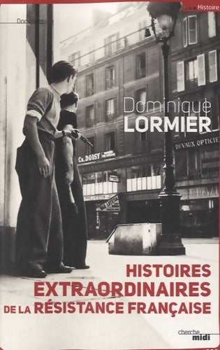 Livrenpoche : Histoires extraordinaires de la Résistance française - Dominique Lormier - Livre