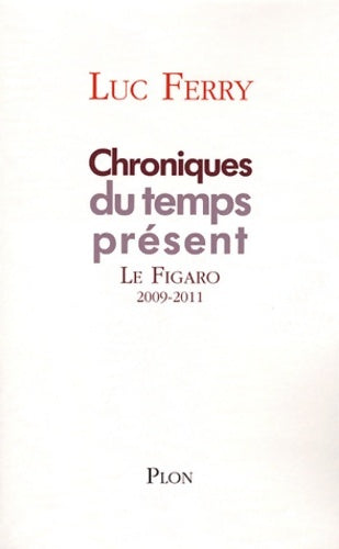 Livrenpoche : Chroniques du temps présent tome I - Luc Ferry - Livre