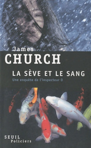 Livrenpoche : La Sève et le Sang - James Church - Livre