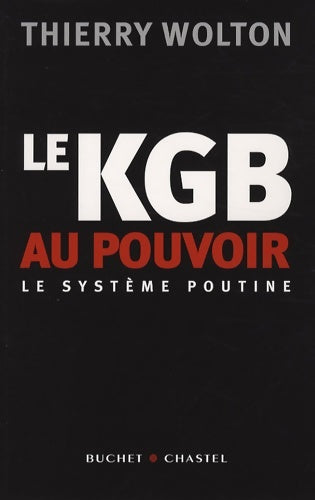 Livrenpoche : Le KGB au pouvoir - Thierry Wolton - Livre