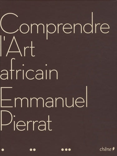Livrenpoche : Comprendre l'Art africain - Emmanuel Pierrat - Livre