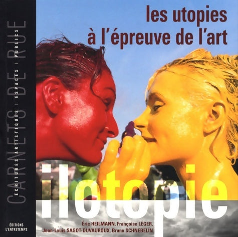 Livrenpoche : Les utopies à l'épreuve de l'art : Ilotopie - Collectif - Livre